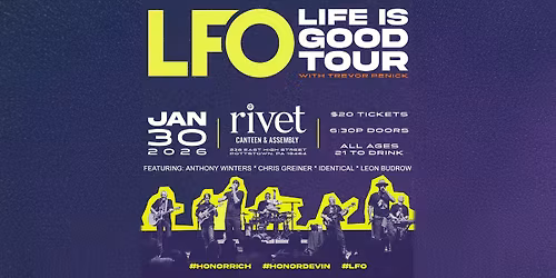 \ud83c\udfa1 LFO: Life Is Good Tour at Rivet! (with Trevor Penick from O-Town)