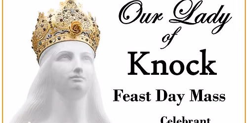 Sacred Heart Mass - Feast Day of Our Lady of Knock