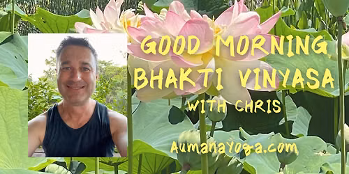 Good Morning Bhakti Vinyasa