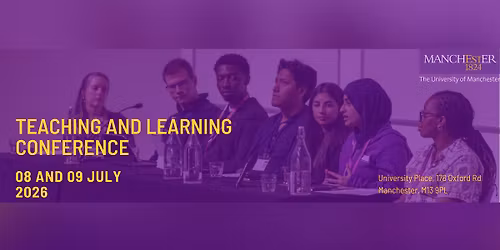 University of Manchester Teaching and Learning Conference 2026