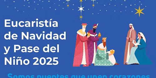 Eucarist\u00eda de Navidad y Pase del Ni\u00f1o 2025