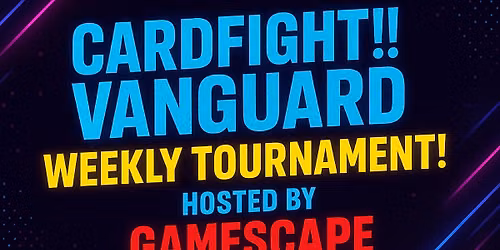 Cardfight Vanguard Weekly Tournament