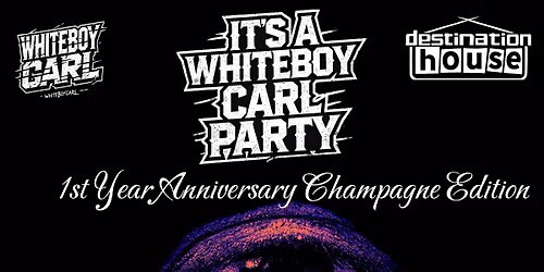 WhiteBoyCarl Presents Its A Whiteboycarl Party