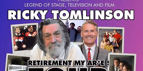 Ricky Tomlinson - Retirement Tour My Ar*e!!