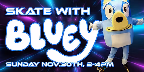 Skate with Bluey at Skateland