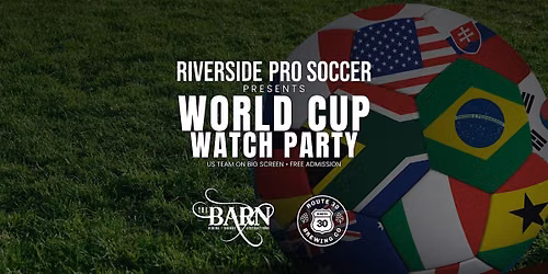 World Cup Watch Party presented by Riverside Pro Soccer
