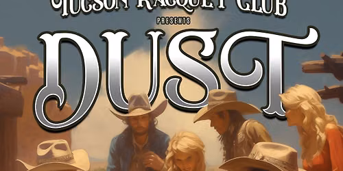 Tucson Racquet Club presents Dust Live!
