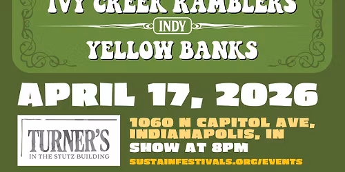Sustain Concert Series - Ivy Creek Ramblers & Yellow Banks - Apr 17th - Indy