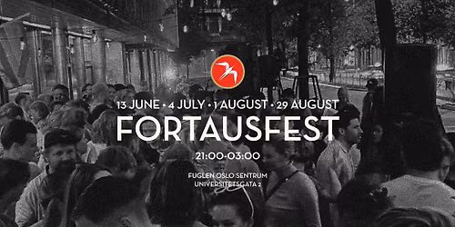 FORTAUSFEST \/ Fuglen Oslo Sentrum