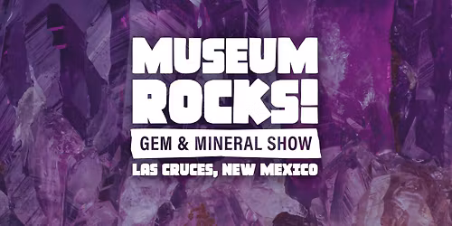 Museum ROCKS! Gem and Mineral Show