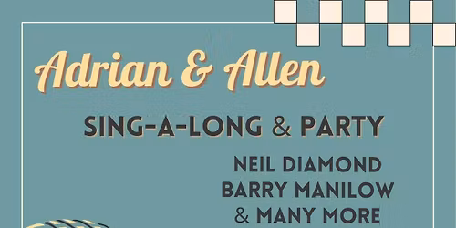 Sing-a-long & party with Adrian & Allen