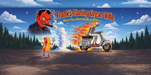 Franks Flaming Geyser Ride (wear red shoes) 