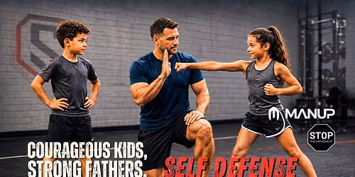 Courageous Kids, Strong Fathers: SELF DEFENSE