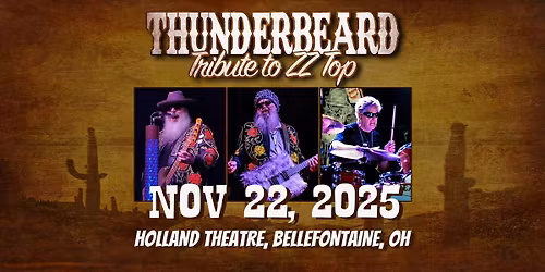 ThunderBeard: America's #1 Tribute to ZZ Top @ Holland Theatre