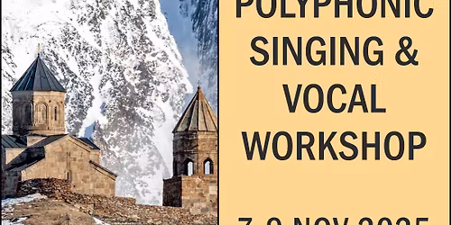 Traditional Georgian Polyphonic Singing & Vocal Workshop