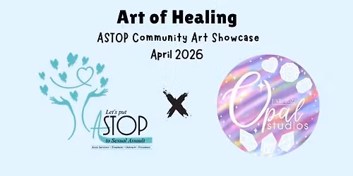 Art of Healing: ASTOP Community Art Showcase