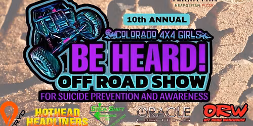 10th Annual Be Heard! Offroad Show