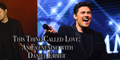 Daniel Emmet - This Thing Called Love at Allied Solutions Center for the Performing Arts - Payne and Mencias Palladium