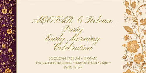 ACOTAR 6 Early Morning Release Party