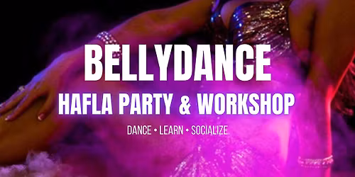 Bellydance Hafla Party & Workshop