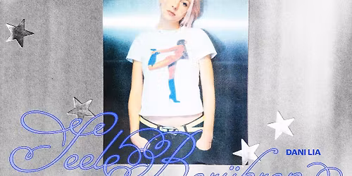 DANI LIA (AT) \u2022 "Seele Ber\u00fchren Tour 2026" \u2022 B72 Wien