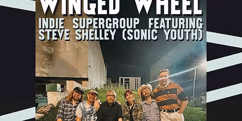 WINGED WHEEL indie super group from NY featuring Steve Shelley (Sonic Youth) 1st European Tour