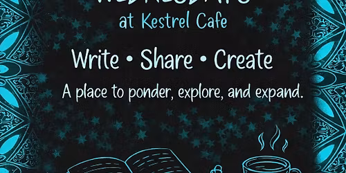 Creative Writing Wednesdays at Kestrel Cafe