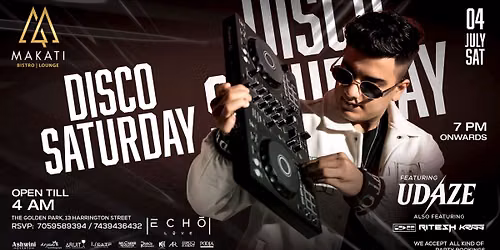 MAKATI DISCO SATURDAY Ft. DJ UDAZE | JULY 04