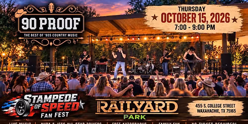 90 PROOF Country at Stampede of Speed Fan Fest at Railyard Park (Waxahachie)