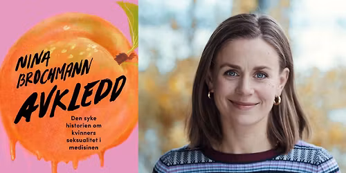 Nina Brochmann: Avkledd - den syke historien om kvinners seksualitet i medisinen