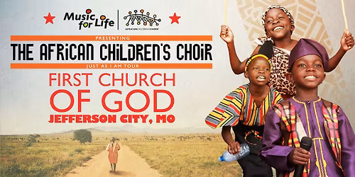 The African Children's Choir "Just As I Am" Tour \u2014 Jefferson City, MO