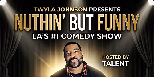 NUTHIN BUT FUNNY COMEDY SHOW SPECIAL GUEST HOST "TALENT"