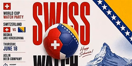 2026 Men's World Cup Watch Party: Switzerland vs. Bosnia and Herzegovina