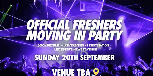  The Official Leicester Freshers Moving in Party | Leicester Freshers 2026 [SIGN UP FOR PRE-SALE TICKETS!]