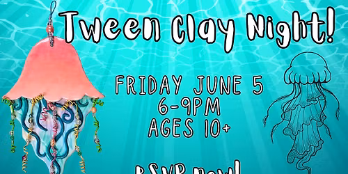 Tween Clay Night! June 2026