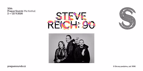 Steve Reich: 90 \u2726 Prague Sounds 