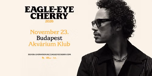 EAGLE-EYE CHERRY | Budapest 2026