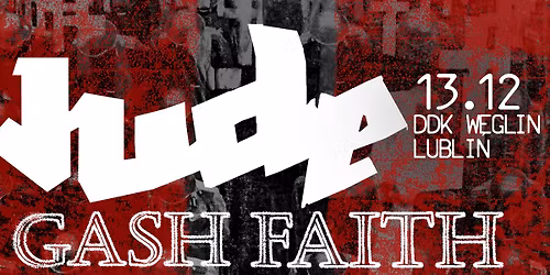JUDE | GASH FAITH | 13.12. - DDK W\u0119glin - Lublin