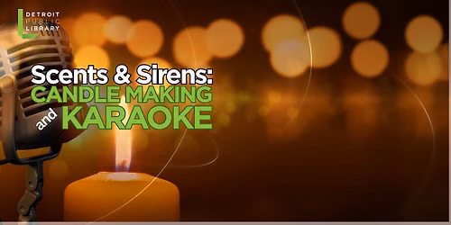 Scents & Sirens: Candle Making and Karaoke