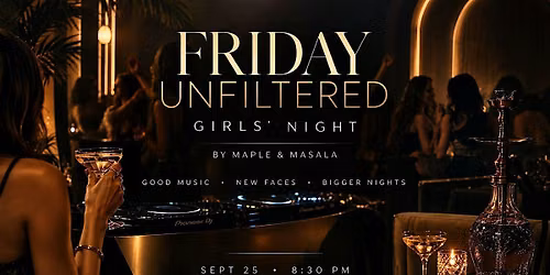 Friday Unfiltered | Girls\u2019 Night by Maple & Masala