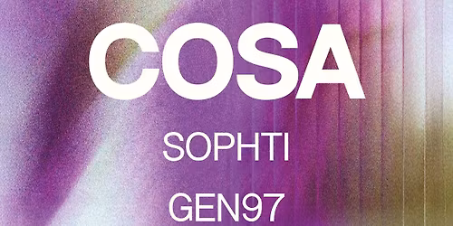 COSA w\/ SOPHTI, GEN97, JOONAM b2b DJ TICO