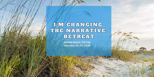 I'm Changing the Narrative Retreat