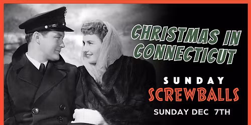 Christmas in Connecticut (1945) | Sunday Screwballs Series