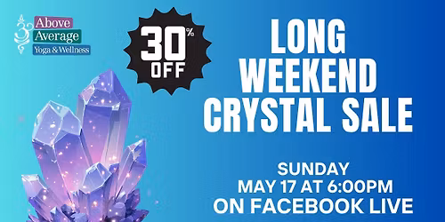 LONG WEEKEND CRYSTAL SALE on Facebook Live
