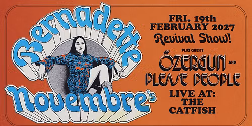 Bernadette Novembre\u2019s REVIVAL SHOW + \u00d6zergun + Please People!