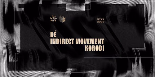 Bloc w\/ D\u00e9, Indirect Movement, Korodi