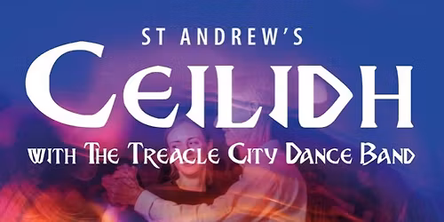 St Andrew\u2019s Celidh with the Treacle City Dance Band