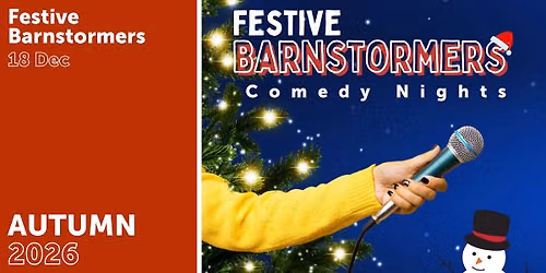 Festive Barnstormers Comedy