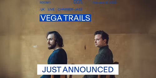 ctrl LIVE: Vega Trails [UK]