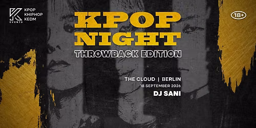 OfficialKEvents | BERLIN: KPOP & KHIPHOP Night in September - \ud83d\udcbf THROWBACK EDITION \ud83d\udcbf
